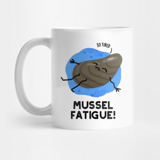 Mussel Fatigue Funny Animal Muscle Pun Mug